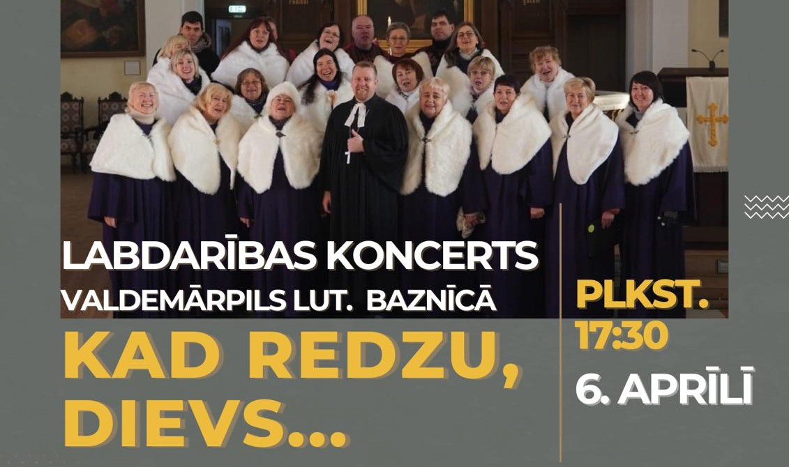 Valdemārpilī norisināsies labdarības koncerts „Kad redzu, Dievs…”