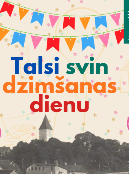 Talsi svinēs dzimsanas dienu