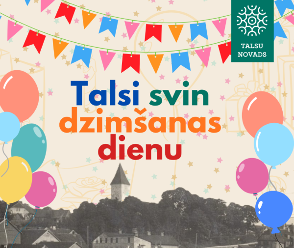 Talsi svinēs dzimsanas dienu